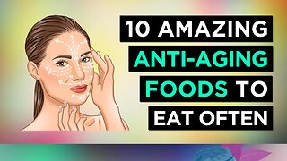 10 ANTI-AGING Foods To Eat REGULARLY