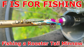 Fishing a Rooster Tail Minnow