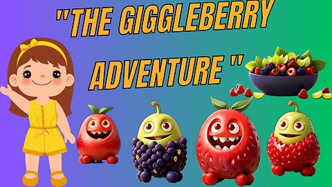 "THE GIGGLES BERRY ADVENTURE"