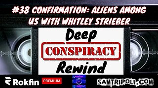 [CLIP] Deep Conspiracy Rewinds #38: Confirmation - Aliens Among Us With Whitley Strieber