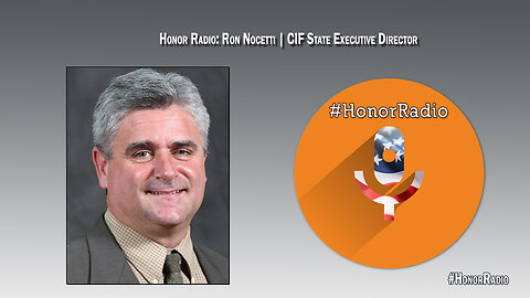 Honor Radio HR009 Ron Nocetti | State Executive Director | CIF