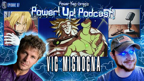 Power!Up!Podcast! #37 | Guest: Vic Mignogna - Faith, Acting, And The Changing of The Industry