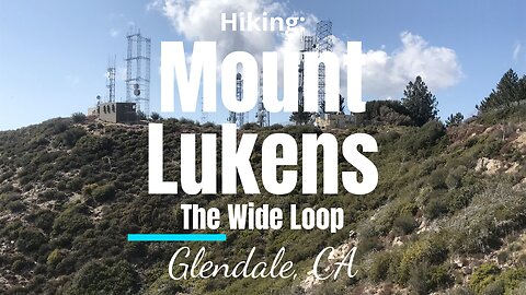 #19 Hiking The Mount Lukens (Wide Loop), San Gabriel Mountains (Angeles NF), CA