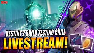 Destiny 2 | Testing Some Builds & Stuff