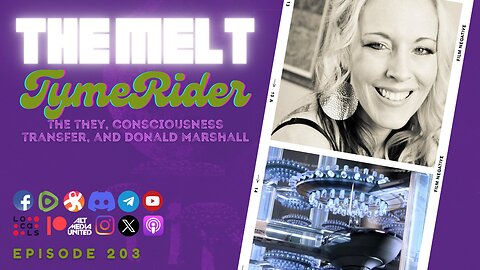 The Melt EP 203- TymeRider | The They, Consciousness Transfer, and Donald Marshall (FREE FIRST HOUR)