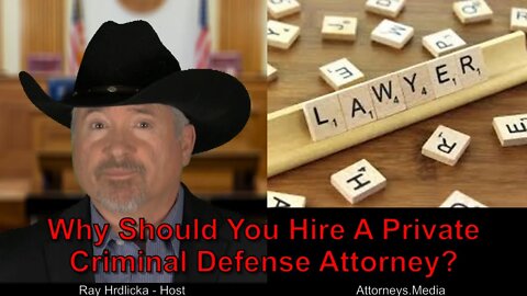Why Should You Hire A Private Criminal Defense Attorney?
