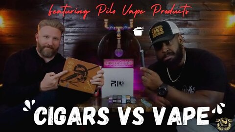 Cigars VS Vape