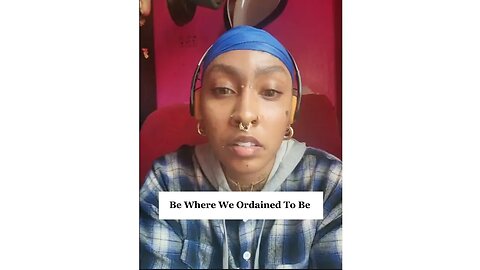 Be Where We Ordained To Be