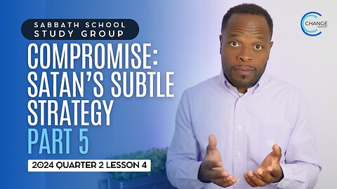 Compromise Satan’s Subtle Strategy (John 8) Sabbath School Lesson Study Group w/ Chris Bailey III