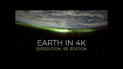 Earth from Space in 4k HD – Expedition 65 Edition