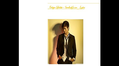Enrique Iglesias - Somebody's me __ Lyrics