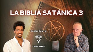 La Biblia Satánica 3 con Endika Drame. Los Principios y Preceptos de Nuestra Sociedad