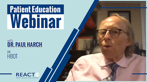 Patient Education Webinar: HBOT presentation with Dr Paul Harch