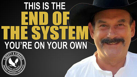 This Is The End Of The System; You're On Your Own | Bill Holter
