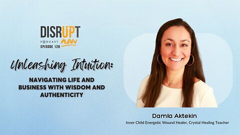 Ep 126, Unleashing Intuition: Navigating Life and Business with Wisdom and Authenticity