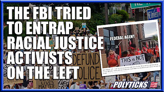 January 6th for Democrats - Racial Justice Protests Infiltrated by the FBI