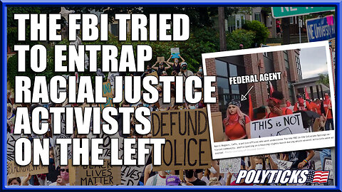 January 6th for Democrats - Racial Justice Protests Infiltrated by the FBI