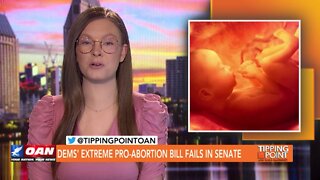 Tipping Point - Ralph Norman - Dems’ Extreme Pro-Abortion Bill Fails In Senate