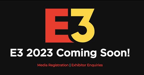 E3 2023 is Still Going Forward This Year