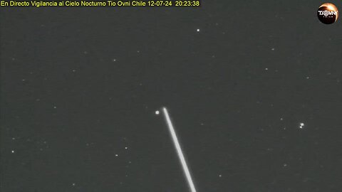 Live Surveillance of the Night Sky Tio Ovni Chile 07-12-24