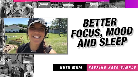 Better Focus, Mood and Sleep | Keto Mom