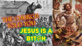 💥THE CHURCH TOLD YOU JESUS IS A B1T@H #10💥