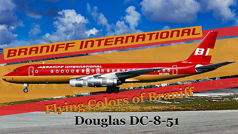 Braniff International's Colorful DC-8 Fleet Showcase