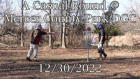 A Casual Round @ Mercer County Park DGC - 12/30/22 (F9)