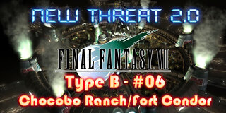 Final Fantasy VII - New Threat 2.0 Type B #06 - Chocobos, Turks and a Condor Atop a Fort