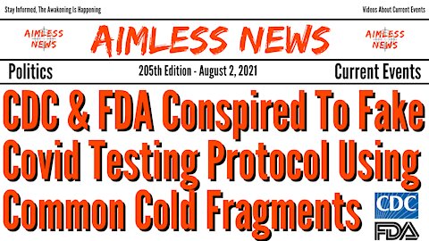 CDC & FDA Conspired To Fake Covid Testing Protocol Using Common Cold Fragments, Tests Are Useless
