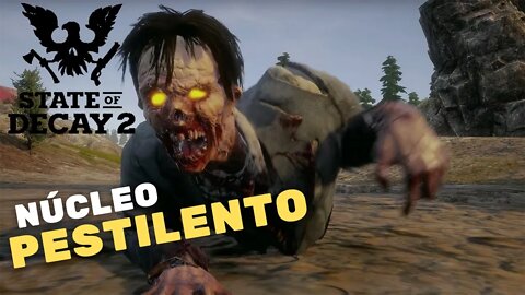 NOVA BASE e 1° NÚCLEO PESTILENTO - State of Decay 2 #2