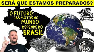 O FUTURO das MOTOS no MUNDO DEPENDERÁ do NIÓBIO do BRASIL. Será que estamos preparados para isso?