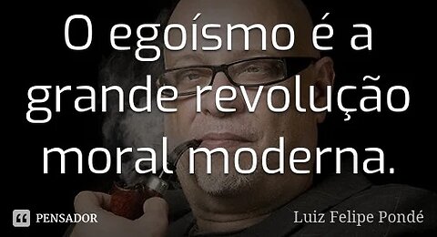 A ASCENSÃO DO EGOÍSMO CONSCIENTE - EUNUCOS DO ESTADO!