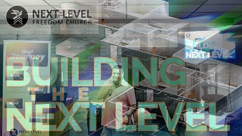 Building the Next Level Part 3 (3/1/23)