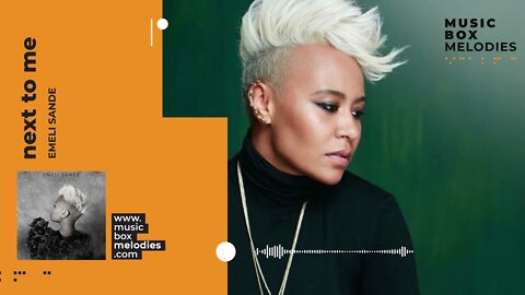 [Music box melodies] - Next to me by Emeli Sande