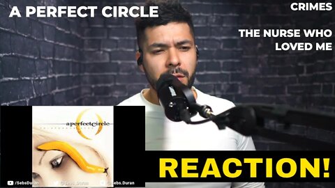A Perfect Circle Crimes and The Nurse Who Loved Me (Reaction!)
