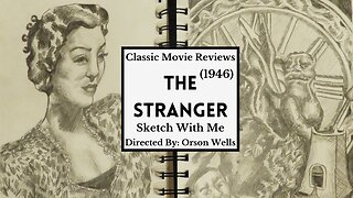 The Stranger (1946) World War II Thriller, Romance Ep. 6: Sketch with Me I MaeLeaf