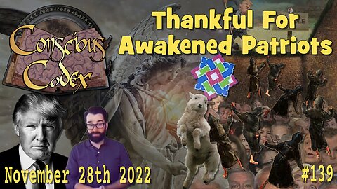 Conscious Codex 139: Thankful For Awakened Patriots