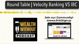 Round Table | Velocity Banking VS IBC