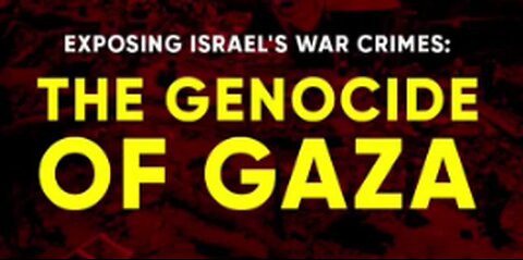 EXPOSING ISRAELI WAR CRIMES: THE GENOCIDE OF GAZA