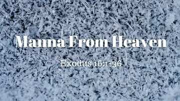 Exodus 16:1-36 (Full Service), "Manna From Heaven"