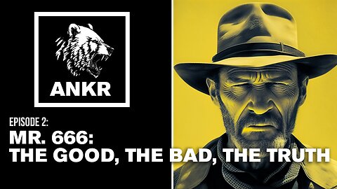 ANKRCast Episode 2: Mr. 666: The Good, The Bad, The Truth