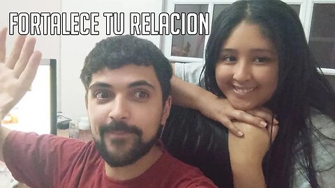 COMO FORTALECER UNA RELACION