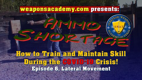 How to Train During Ammo Shortage COVID-19, Episode 6, Lateral Movement