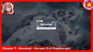 Chapter 7 - Reunited - Normal (Full Playthrough) | Goddess of Victory: Nikke