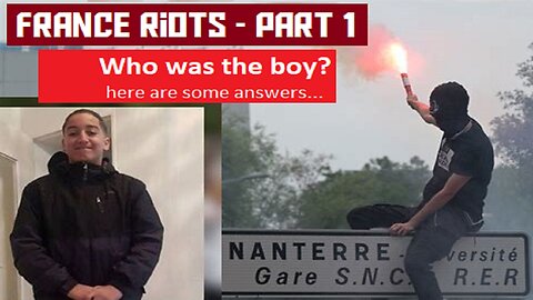 FRANCE RIOTS - PART1 - Who was the boy? - Qui était Nahel ? qq élements (French-Eng subs - july23)
