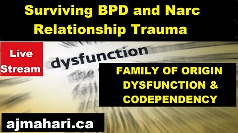 BPD and NPD Relationship Trauma - Family of Origin & Codependency