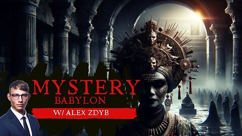 Mystery Babylon With Alex Zdyb