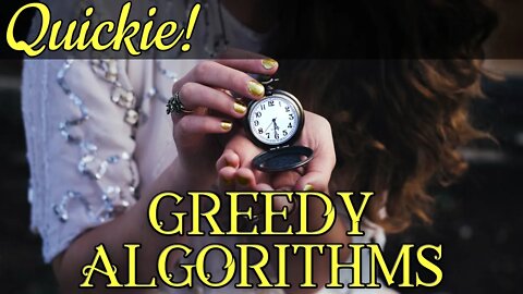 Quickie: Greedy Algorithms