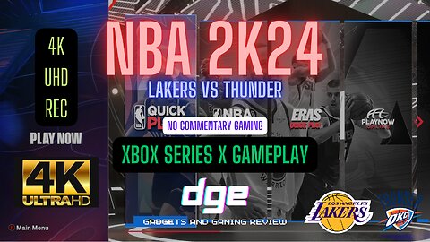 NBA 2K24 Lakers VS Thunder UHD Xbox Series X Gaming No Commentary